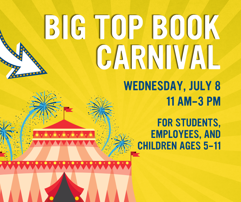 Blue text reading: Big Top Book Carnival. Wednesday, July 8 from 11 a.m. to 3 p.m. with a yellow background and a red circus tent.