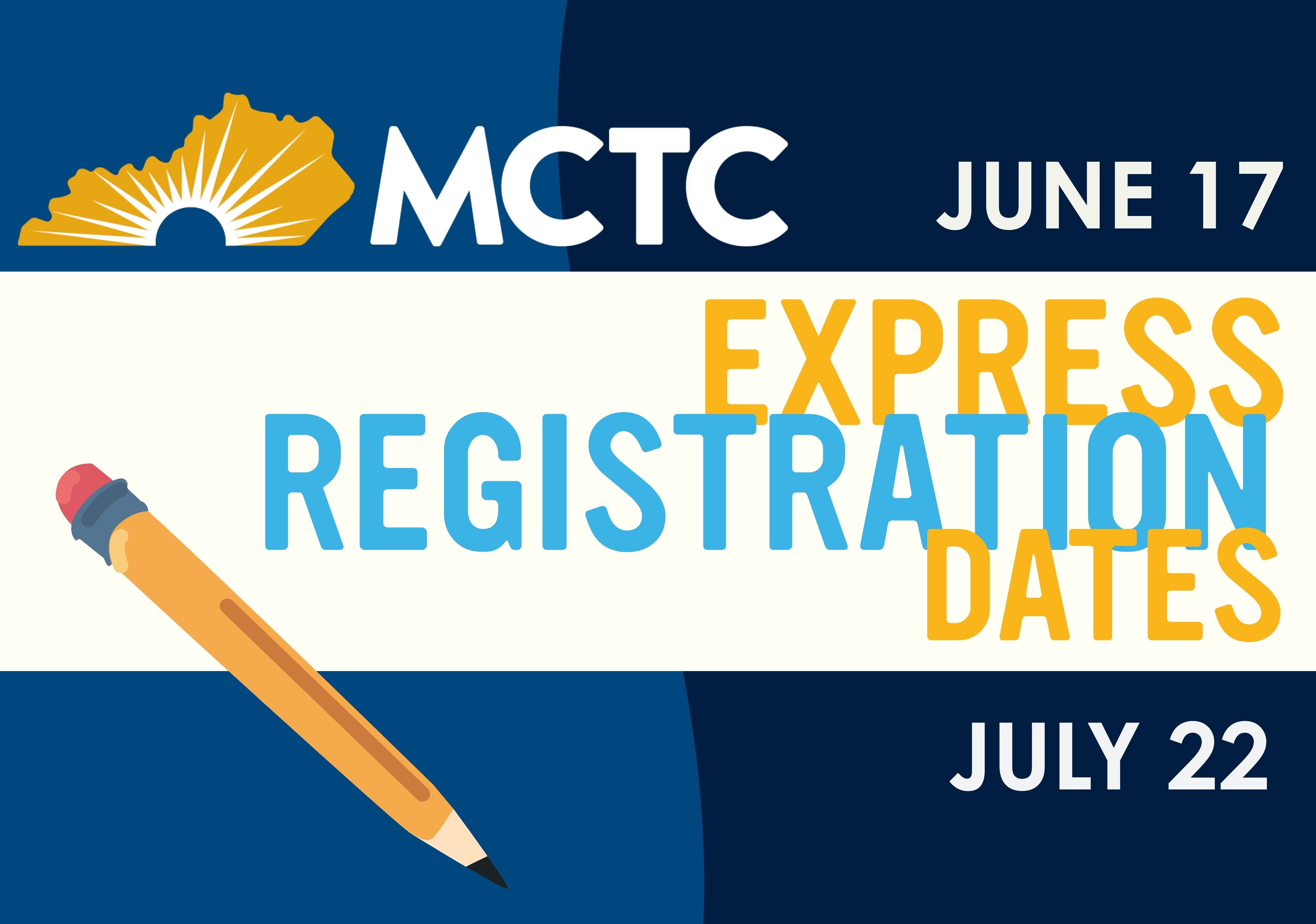MCTC Express Registration Dates are June 17 and July 22